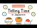 Telling Time in Japanese - Listening Quiz
