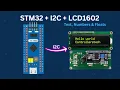 Interface LCD1602 with STM32 via I2C CubeMX HAL Guide Print Strings Numbers Floats
