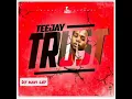 Teejay - Trust ( Clean )