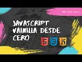 Javascript Vainilla desde cero - Capitulo 7 Objetos