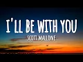 Lagu Scott Mallone - I'll Be With You (Lyrics)