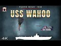 Dudley Morton s USS Wahoo America s Most Aggressive Submarine 1943 - Animated