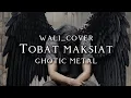 Download Lagu 🎵Wali_Tobat Maksiat_version ghotic metal (cover) 