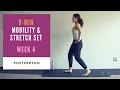 Week 4 Postpartum 9-min Mobility Stretch Routine