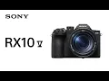 Sony RX10 V Product Features - One Camera Every Adventure