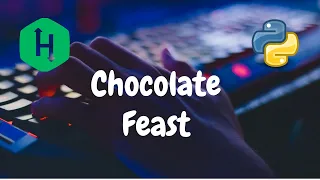 61 - Chocolate Feast Implementation Hackerrank Solution Python