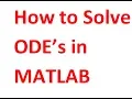 How to Solve ODE s in MATLAB