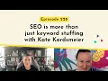 SEO is more than just keyword stuffing with Kate Kordsmeier