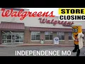 Exploring a Permanently closing Walgreens in independence MO