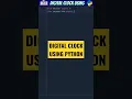 DIGITAL CLOCK USING PYTHON