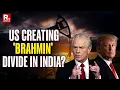 Download Lagu Is Trump Trying To Create Brahmin Divide In India? Peter Navarro's Shocking Comments Decoded