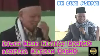 Download KH Duri Ashari || Luweh Enak Ketiban Rondho daripada Ketiban Ondo MP3