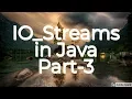 2019 09 01 IOStreams in Java Part 3