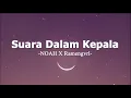 Lagu NOAH X Ramengvrl - Suara Dalam Kepala (Lirik Lagu)