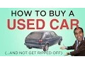How to Buy a Used Car Without Getting Ripped Off