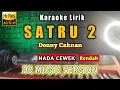 Download Lagu SATRU 2 Karaoke Nada Rendah - Denny Caknan Satru 2 Karaoke Nada Cewek