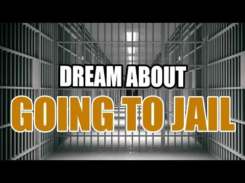 Download MP3 Dreams About Going to Jail – Meaning And Interpretations - Sign Meaning