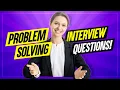PROBLEM-SOLVING Interview Questions and ANSWERS