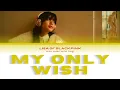 Download Lagu LISA 리사 'My Only Wish (Britney Spears Cover) | Color Coded Lyrics (ENG)
