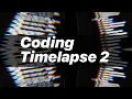 Coding Timelapse 2