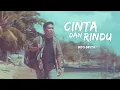 Download Lagu Bito Beyto - Cinta Dan Rindu (Official Music Video)