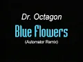 Dr. Octagon - Blue Flowers (Automator RMX) / The Vitamine C Theory
