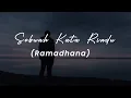Lagu Sebuah Kata Rindu (Ramadhana) - Musikalisasi Puisi