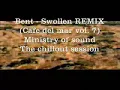 Bent - Swollen REMIX the chillout session