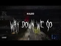 Lagu kaleo - way down we go [ slowed + reverb ] (lyrics)