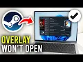 How To Fix Steam Overlay Not Working - Full Guide