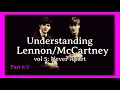 Lagu Understanding Lennon/McCartney vol 5: Never Apart pt1/2
