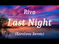 Rivo - Last Night (Korolova Remix), (lyrics)