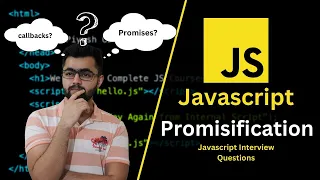 Promisification in JavaScript Javascript Interview Questions