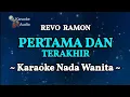 Download Lagu PERTAMA DAN TERAKHIR - Revo Ramon ( KARAOKE NADA WANITA )
