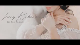 salma margareth inang ku kamali ko official music video