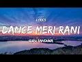 Download Lagu Lyrics :- DANCE MERI RANI Lyrics ( Full Song ) : Guru Randhawa Ft Nora Fatehi | Tanishk, Zahrah