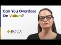 Can You Overdose On Valium
