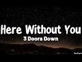 Download Lagu Here Without You (Lyrics) - 3 Doors Down