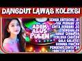 Lagu DANGDUT LAWAS KOLEKSI - DANGDUT KOMPILASI - DANGDUT PILIHAN PENDENGAR - DANGDUT KENANGAN POPULER 