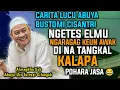 Download Lagu abuya uci turtusi cilongok - kehebatan abuya bustomi cisantri