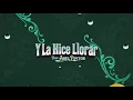 Los Ángeles Azules - Y la Hice Llorar ft. Abel Pintos