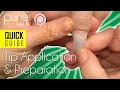 Quick Guide - Nail Tip Application Prep Pure Nails