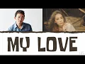 `이승철` LEE SEUNG CHUL FT `태연` TAEYEON - MY LOVE Duet Ver  [LYRICS HAN/ROM/ENG]