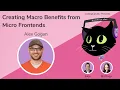 1 25 - Creating Macro Benefits from Micro Frontends