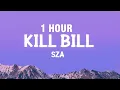 Download Lagu [1 HOUR] SZA - Kill Bill (Lyrics)