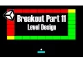 Unity Tutorial 2 Breakout 11 - Level Design