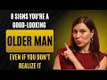 8 Signs You re a Handsome Older Man Even If You Don t Realize It