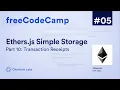 Transaction Receipts Ultimate Web3 Solidity Javascript Course Lesson 5 Pt 10