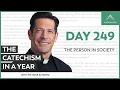 Day 249 The Person in Society The Catechism in a Year with Fr Mike Schmitz