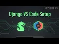 Complete Django Setup in VS Code 2025 Step-by-Step for Beginners